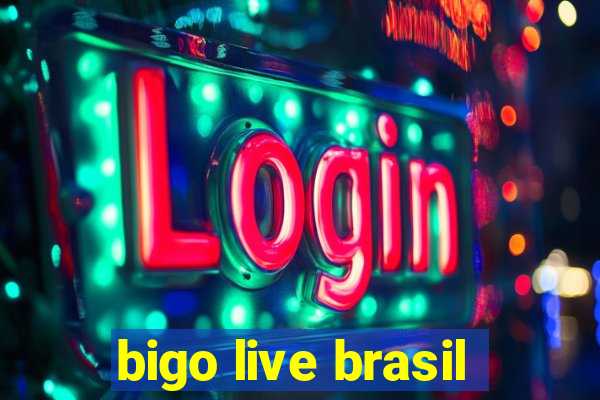 bigo live brasil